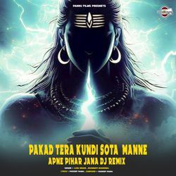 Pakad Tera Kundi Sota Manne Apne Pihar Jana DJ Remix-KC4tSw4GUmE