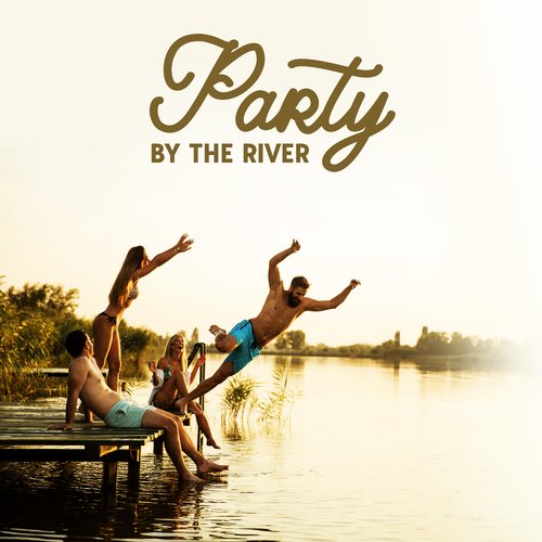 Party By The River: Summer Background Hits, Temperature Rise, Water And Summertime Emotions_poster_image