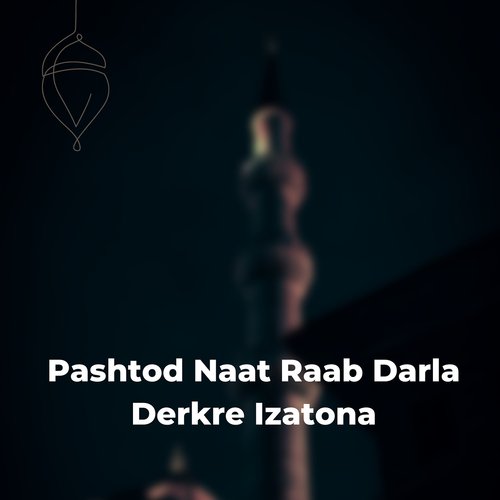 Pashtod Naat Raab Darla Derkre Izatona