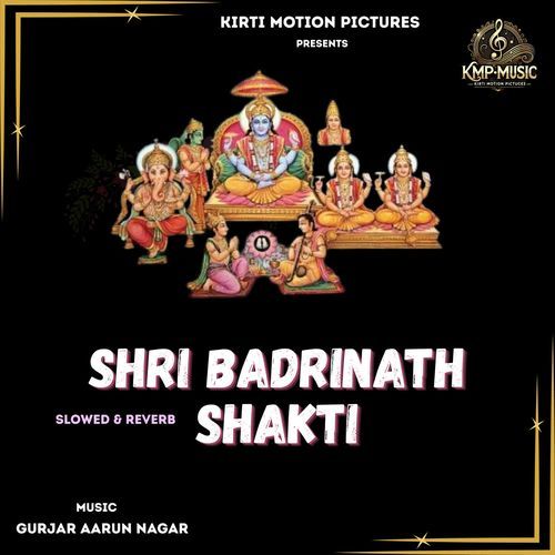 Shri Badrinath Shakti Slowed & Reverb