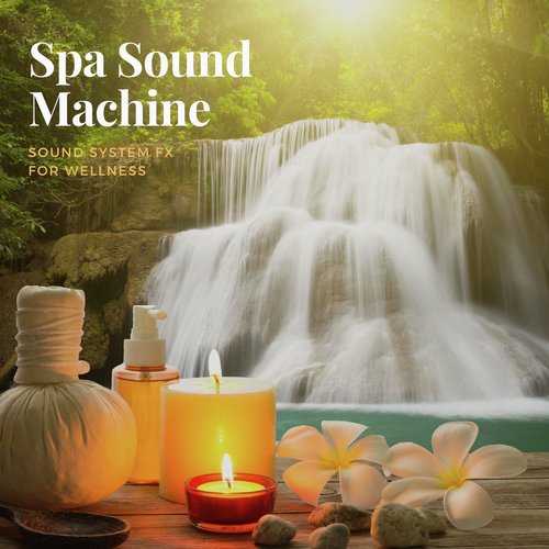 Spa Sound Machine - Sound System FX for Wellness