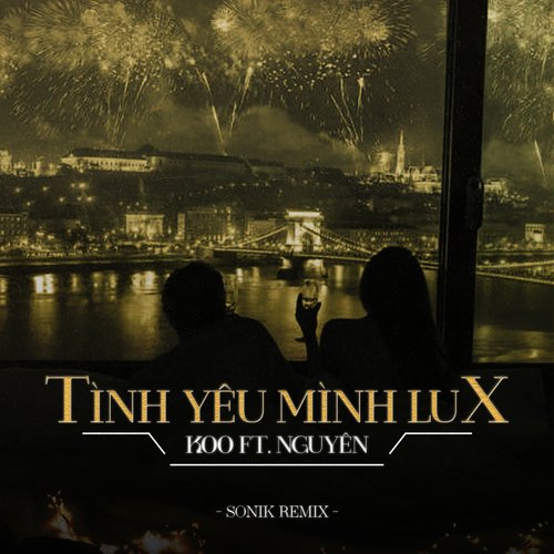 Tình Yêu Mình Lux (Sonik Remix)_poster_image