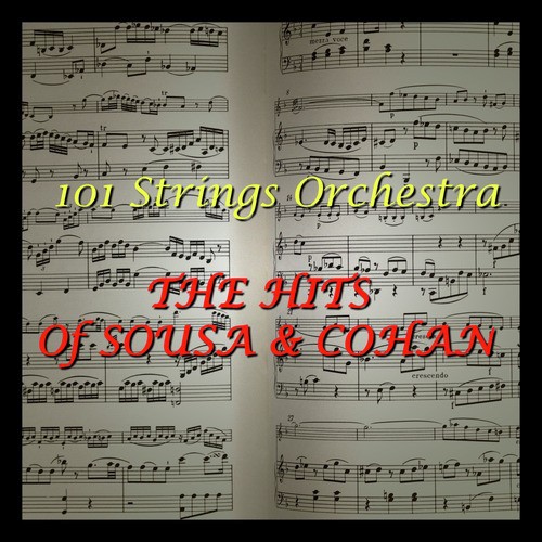 The Hits Of Sousa & Cohan