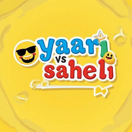 Yaari Vs Saheli