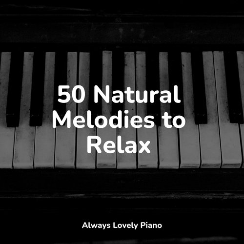 50 Natural Melodies to Relax