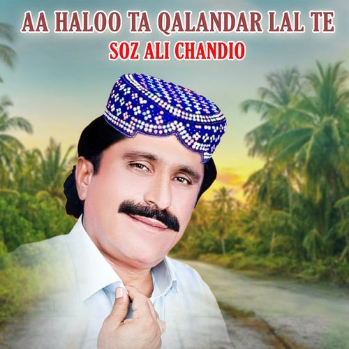 Aa Haloo Ta Qalandar Lal Te