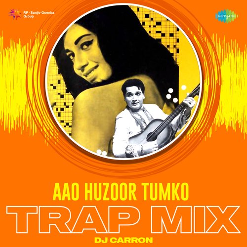 Aao Huzoor Tumko - Trap Mix