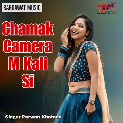 Chamak Camera M Kali Si