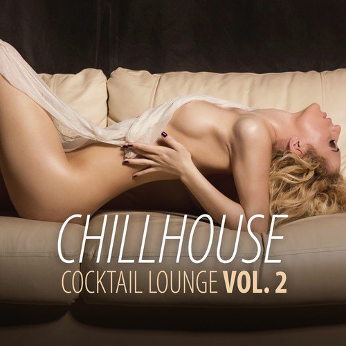 Chillhouse Cocktail Lounge, Vol. 2