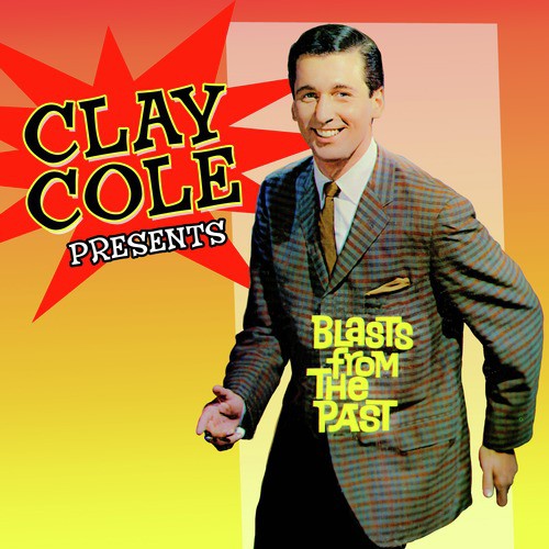 Clay Cole Presents Blasts From The Past