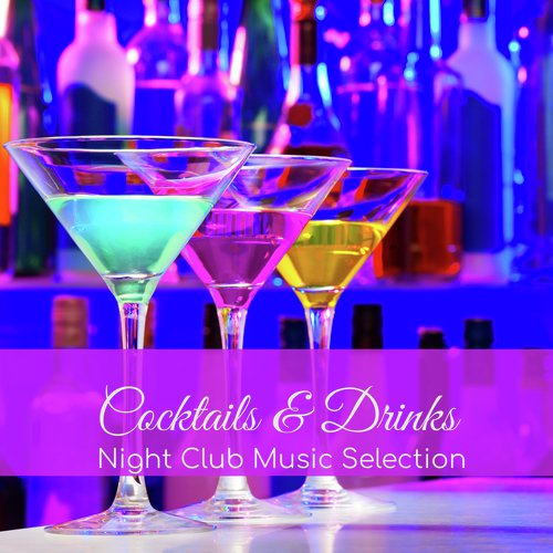 Cocktails & Drinks Night Club Music Selection - Electronic Background Music