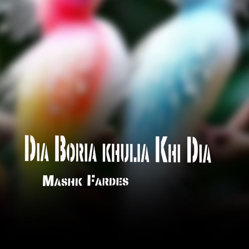 Dia Boria khulia Khi Dia