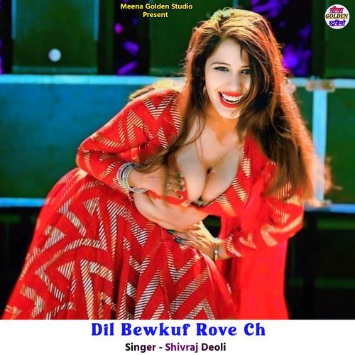 Dil Bewkuf Rove Ch