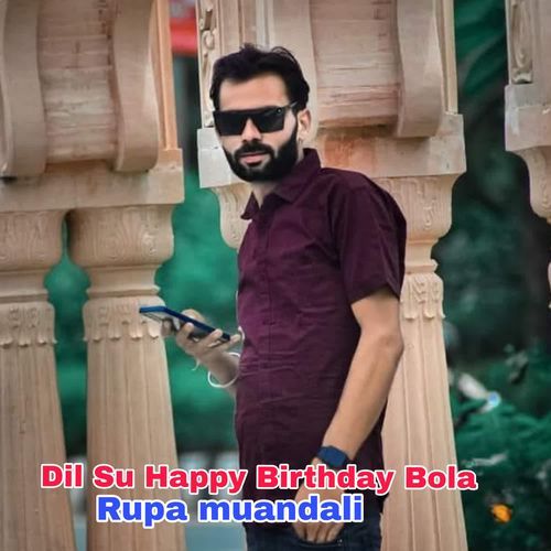 Dil Su Happy Birthday Bola