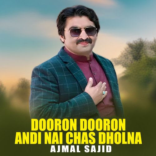 Dooron Dooron Andi Nai Chas Dholna