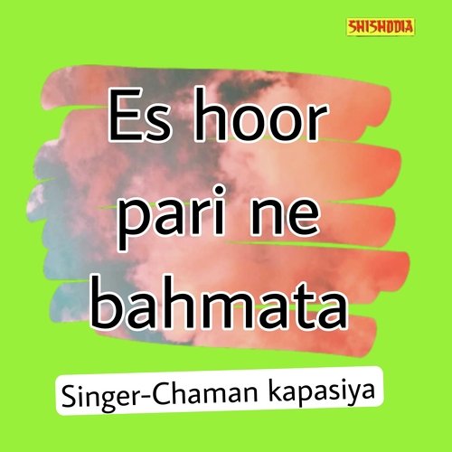 Es Hoor Pari Ne Bahmata