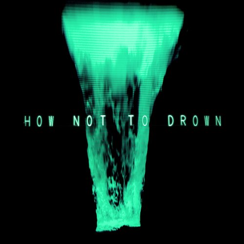 How Not To Drown_poster_image