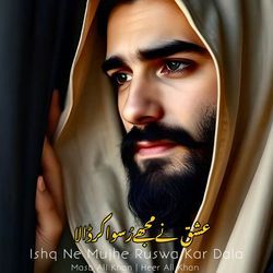 Ishq Ne Mujhe Ruswa Kar Dala