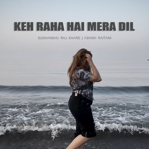 Keh Raha Hai Mera Dil (Unplugged)