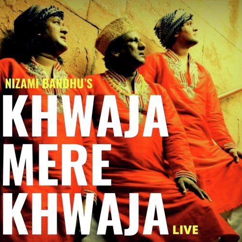 Khawaja Mere Khwaja (Live)