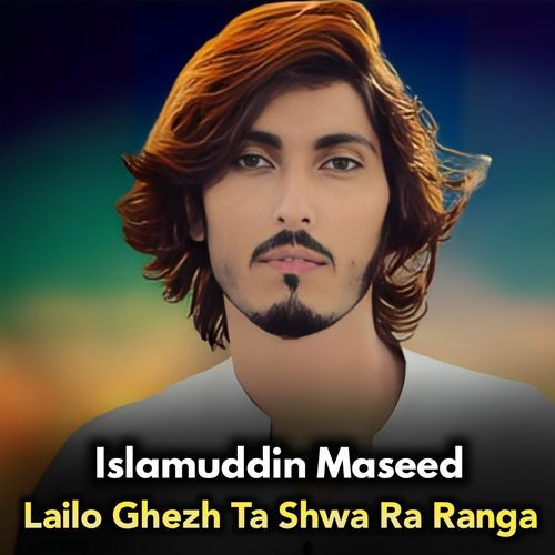 Lailo Ghezh Ta Shwa Ra Ranga