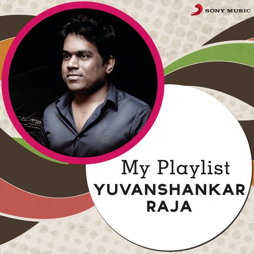 My Playlist: Yuvanshankar Raja
