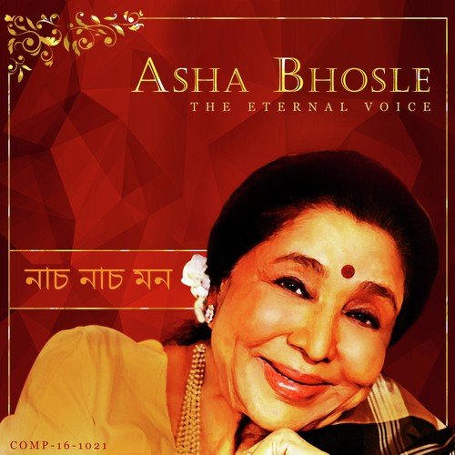 Nach Nach Mon - Eternal voice of Asha Bhosle