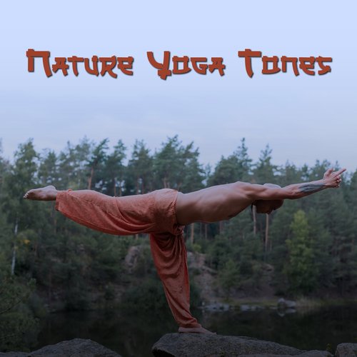 Nature Yoga Tones – Awakening Forest, Inner Harmony and Balance, Nature Sounds to Mindfulness
