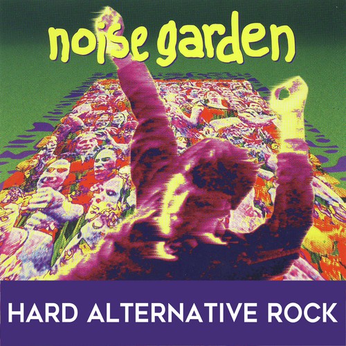 Noise Garden: Hard Alternative Rock