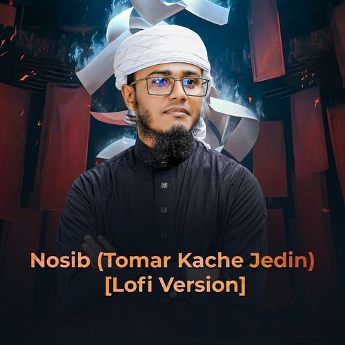 Nosib (Tomar Kache Jedin) [Lofi Version]
