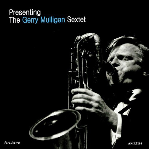 Presenting the Gerry Mulligan Sextet