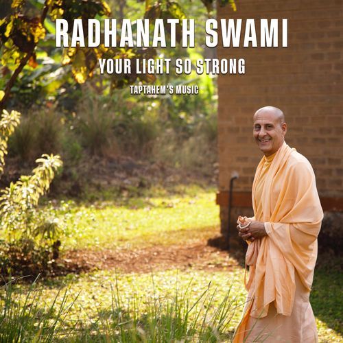 Radhanath Swami Your Light So Strong