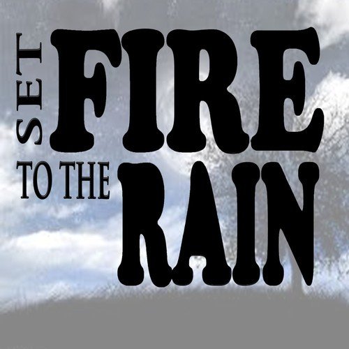 Set Fire to the Rain - Single_poster_image