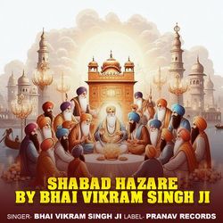 Shabad Hazare By Bhai Vikram Singh Ji