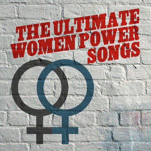 The Ultimate Women Power Songs