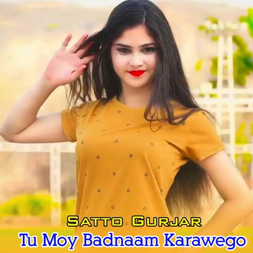 Tu Moy Badnaam Karawego