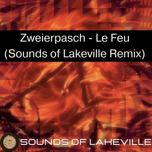 Zweierpasch - Le Feu (Sounds of Lakeville Remix) cover art