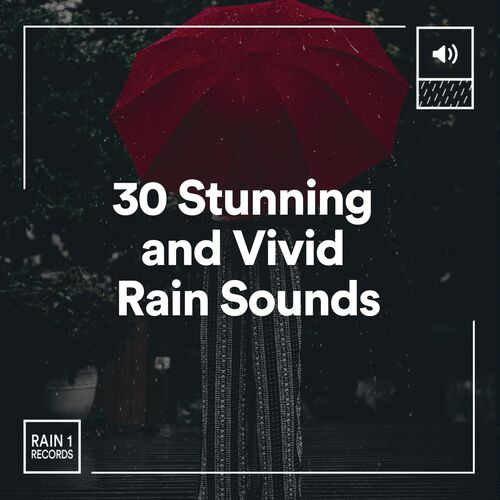 30 Stunning and Vivid Rain Sounds