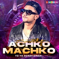 Achko Machko by Yo Yo Honey Singh