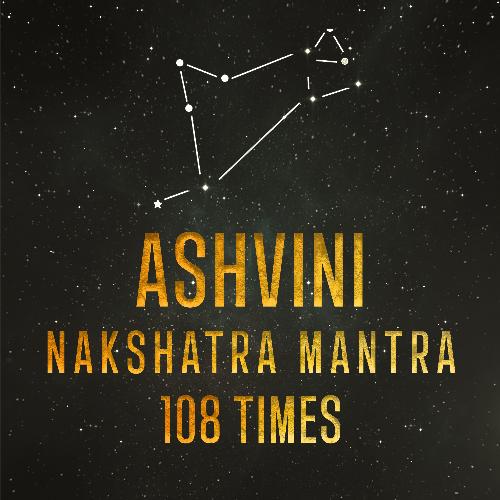 Ashvini - Nakshatra Mantra 108 Times