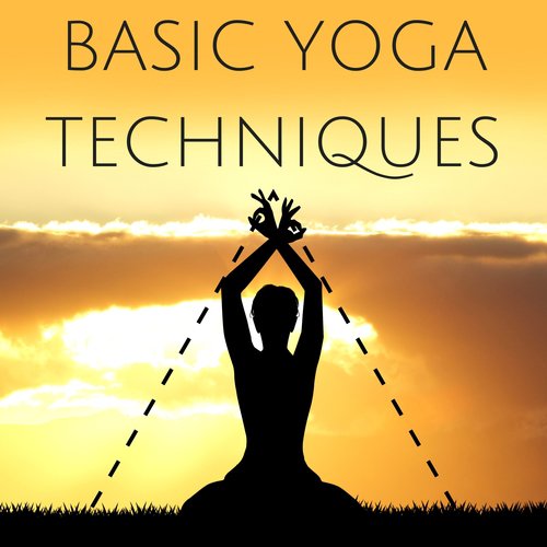 Basic Yoga Techniques - Relaxing Music for Liberation and Prosperity, Ashtanga Yoga Class