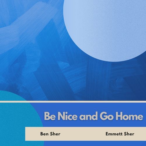 Be Nice and Go Home_poster_image