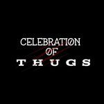 Celebration of Thugs