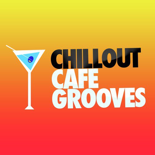 Chillout Cafe Grooves