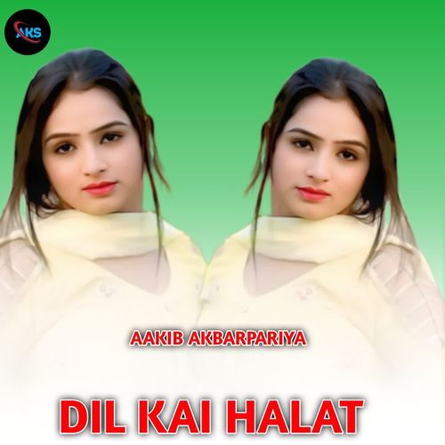 DIL KAI HALAT