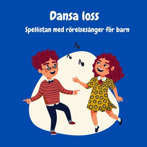 Dansa loss - Spellistan med rörelsesånger för barn