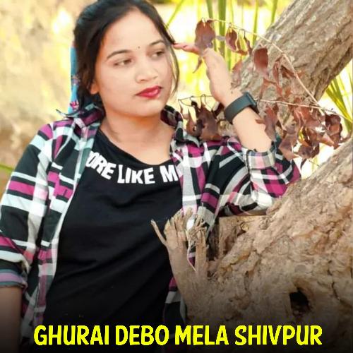 Ghurai Debo Mela Shivpur