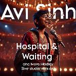 Hospital &amp; Waiting and More Madley (Live Studio Version)