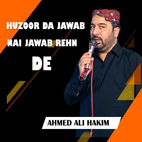 Huzoor Da Jawab Nai Jawab Rehn De