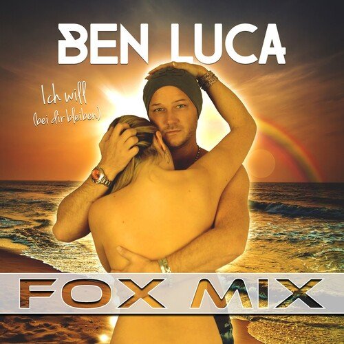 Ich will (Bei Dir bleiben) (Fox Mix)